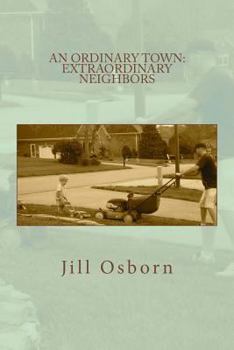 Paperback An Ordinary Town: Extraordinary Neighbors Book