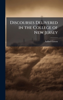 Hardcover Discourses Delivered in the College of New Jersey Book