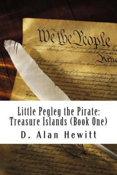 The Adventures of Little Pegleg the Pirate and Friends - Book #1 of the Little Pegleg the Pirate