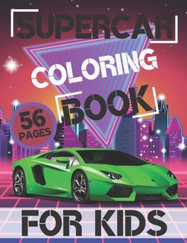 Paperback Supercar Coloring Book for Kids: Books 2020 Fun Workbook Colouring Designs Boys Luxury Exotic Creative Book