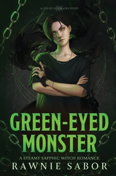 Green-Eyed Monster: A Court of Chains Story