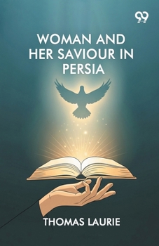 Paperback Woman And Her Saviour In Persia Book