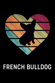 Paperback French Bulldog: Vintage French Bulldog Notebook for Boys, Girls, Men & Women: Cute Gift for French Bulldog Lovers (100 pages, Lined, 6 Book