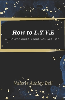 Paperback How to Love Yourself & Value Everything: An Honest Guide About You & Life Book