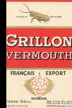 Notebook Grillon: small lined Vintage Label Notebook / Travel Journal to write in (6'' x 9'') 120 pages