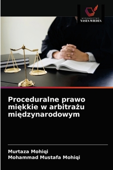 Paperback Proceduralne prawo miękkie w arbitrażu międzynarodowym [Polish] Book