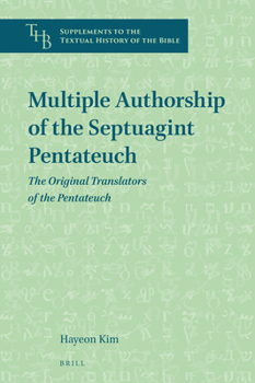 Multiple Authorship of the Septuagint Pentateuch: The Origin of the Septuagint (Supplements to the Textual History of the Bible)