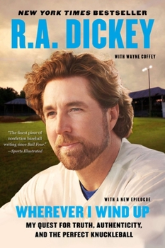 Paperback Wherever I Wind Up: My Quest for Truth, Authenticity, and the Perfect Knuckleball Book