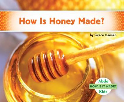 How Is Honey Made? - Book  of the How Is It Made?