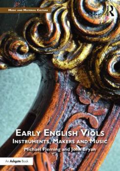 Hardcover Early English Viols: Instruments, Makers and Music Book