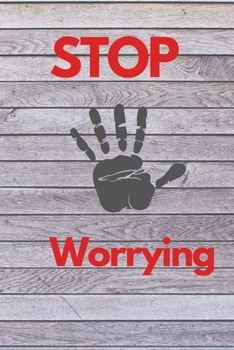 Paperback Stop Worrying: How to Stop those Mind Tricks; Stop Worry and Live Now! Book