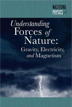 Understanding Forces of Nature: Gravity, Electricity, and Magnetism - Book  of the Mastering Physics