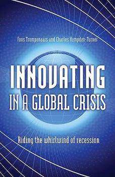 Innovating in a Global Crisis: Riding the Whirlwind of Recession