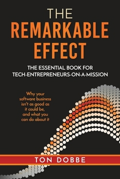 Paperback The Remarkable Effect: The Essential Book for Tech-Entrepreneurs-on-a-Mission Book