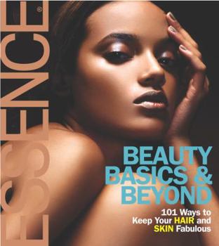 Hardcover Beauty Basics & Beyond: 101 Ways to Keep Your Hair and Skin Fabulous Book