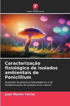 Caracterização fisiológica de isolados ambientais de Penicillium (Portuguese Edition)