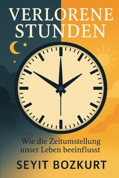 Paperback Verlorene Stunden: Wie die Zeitumstellung unser Leben beeinflusst [German] Book
