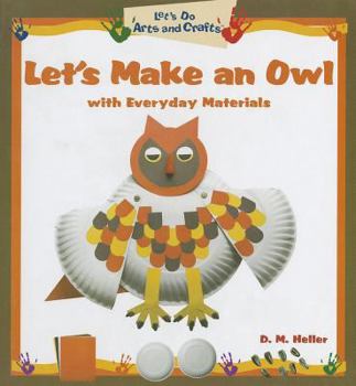 Library Binding Let's Make an Owl with Everyday Materials Book
