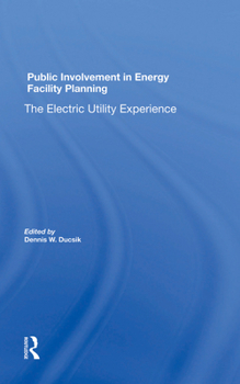 Hardcover Public Involvement in Energy Facility Planning: The Electric Utility Experience Book