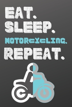 Paperback Eat. Sleep. Motorcycling. Repeat.: Sketchbook Sports Journal-Blank Notebook 6x9 120 Pages Book