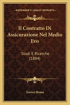 Paperback Il Contratto Di Assicurazione Nel Medio Evo: Studi E Ricerche (1884) [Italian] Book