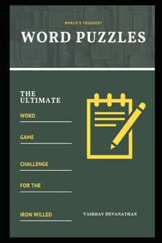 World's Toughest Word Puzzles: The Ultimate Word Game Challenge for the Iron Willed
