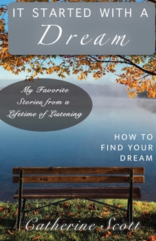 Paperback It Started with a Dream: How to Find Your Dream Book