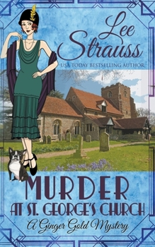 Murder at St. George's Church - Book #6 of the Ginger Gold Mysteries