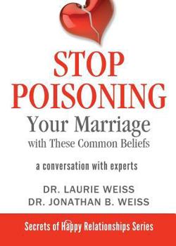 Paperback Stop Poisoning Your Marriage with These Common Beliefs: A Conversation with Experts Book