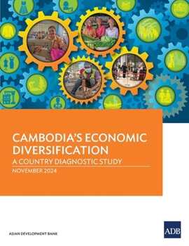 Paperback Cambodia's Economic Diversification: A Country Diagnostic Study Book