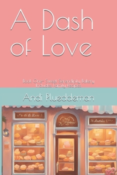 A Dash of Love: Book One- Sweet Serendipity Bakery