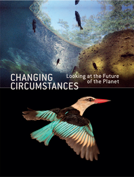 Hardcover Changing Circumstances: Looking at the Future of the Planet Book