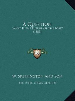 Hardcover A Question: What Is The Future Of The Lost? (1885) Book