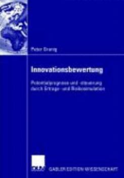 Innovationsbewertung: Potentialprognose Und -Steuerung Durch Ertrags- Und Risikosimulation