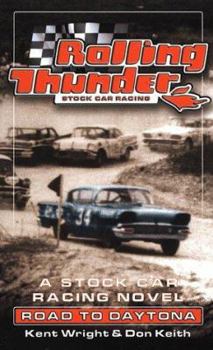Road to Daytona (Rolling Thunder) - Book #2 of the Rolling Thunder Stock Car Racing