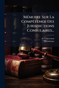 Paperback Mémoire Sur La Compétence Des Jurisdictions Consulaires... [French] Book
