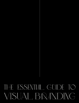 Paperback The Essential Guide to Visual Branding Book