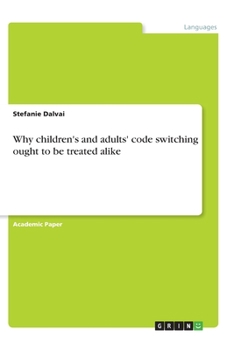 Paperback Why children's and adults' code switching ought to be treated alike Book