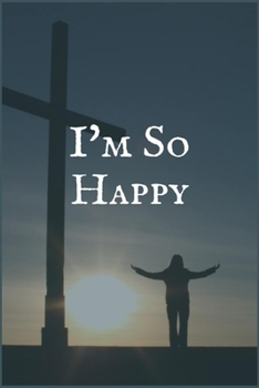 I'm So Happy: The Withdrawal Symptoms Writing Notebook for Overcoming Addiction