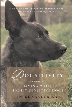 Paperback Dogsitivity: A Guide to Living with Highly Sensitive Dogs Book