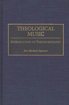 Hardcover Theological Music: Introduction to Theomusicology Book