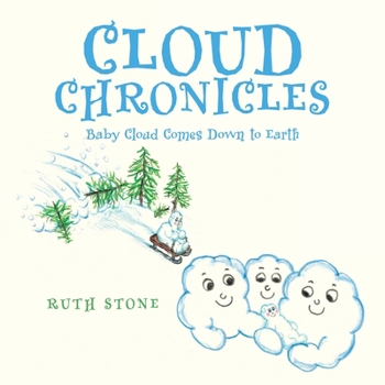 Paperback Cloud Chronicles: Baby Cloud Comes Down to Earth Book