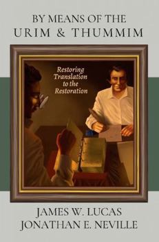 Paperback By Means of the Urim & Thummim: Restoring Translation to the Restoration Book