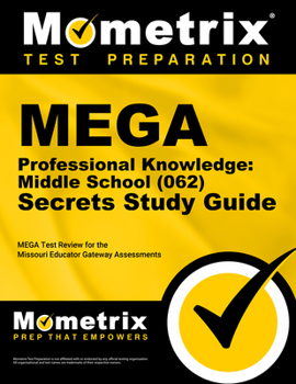 Paperback Mega Professional Knowledge: Middle School (062) Secrets Study Guide: Mega Test Review for the Missouri Educator Gateway Assessments Book