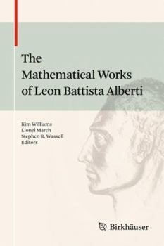 Hardcover The Mathematical Works of Leon Battista Alberti Book