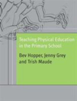 Paperback Teaching Physical Education in the Primary School Book