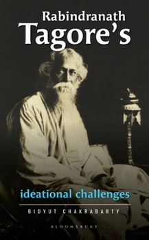 Rabindranath Tagore’s Ideational Challenges