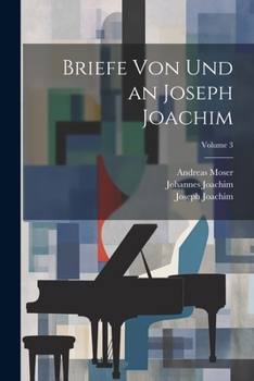 Paperback Briefe von und an Joseph Joachim; Volume 3 [German] Book