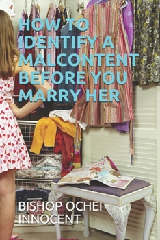 Paperback How to Identify a Malcontent Before You Marry Her Book