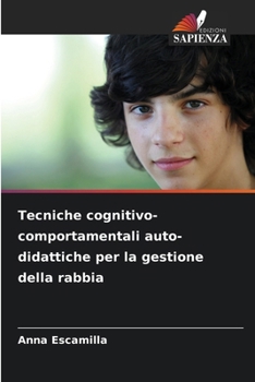 Paperback Tecniche cognitivo-comportamentali auto-didattiche per la gestione della rabbia [Italian] Book